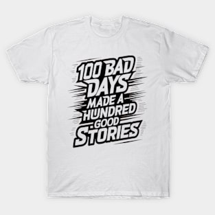 AJR  Maybe 100 bad days made a hundred good stories T-Shirt